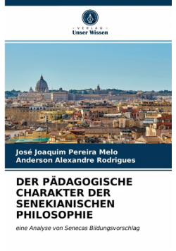 Der Pädagogische Charakter Der Senekianischen Philosophie