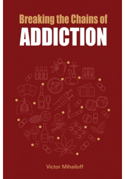 Breaking the Chains of Addiction