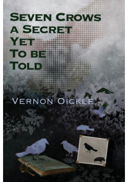 Seven Crows a Secret Yet To Be Told