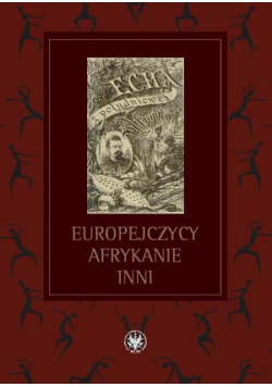 Europejczycy, Afrykanie, Inni Studia ofiarowane Profesorowi Michałowi Tymowskiemu