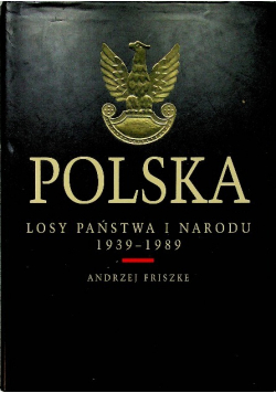 Polska Losy państwa i narodu 1939  1989