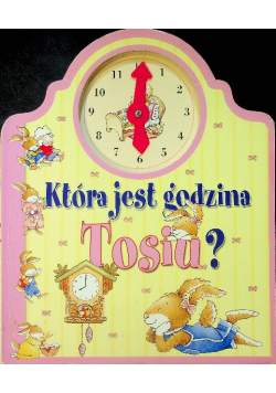 Która jest godzina Tosiu