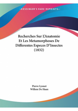 Recherches Sur L'Anatomie Et Les Metamorphoses De Differentes Especes D'Insectes (1832)