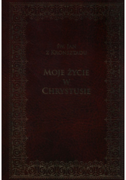 Moje życie w Chrystusie
