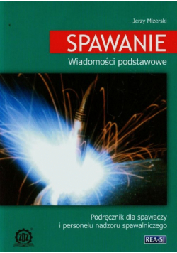 Mizerski Witold - Spawanie Wiadomości podstawowe