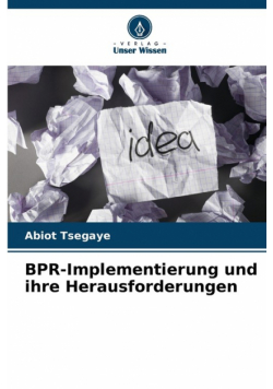 BPR-Implementierung und ihre Herausforderungen