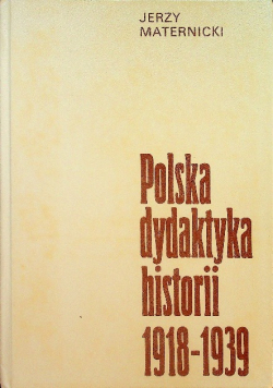 Polska dydaktyka historii 1918 - 1939