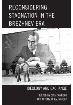 Reconsidering Stagnation in the Brezhnev Era