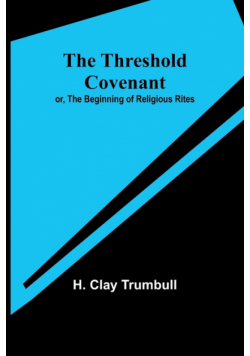 The Threshold Covenant; or, The Beginning of Religious Rites
