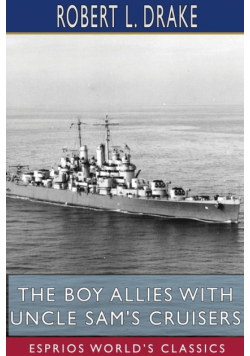 The Boy Allies with Uncle Sam's Cruisers (Esprios Classics)