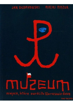 Muzeum miejsce które zwróciło Warszawie duszę