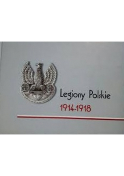 Legiony Polskie 1914 1918