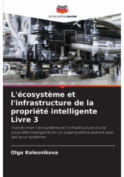 L'écosystème et l'infrastructure de la propriété intelligente Livre 3