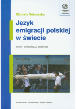 Sękowska Elżbieta - Język emigracji polskiej w świecie