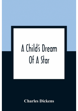 A Child'S Dream Of A Star