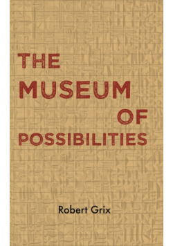 The Museum of Possibilities