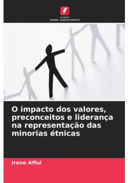 O impacto dos valores, preconceitos e liderança na representação das minorias étnicas