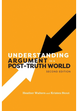 Understanding Argument in a Post-Truth World