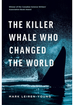 The Killer Whale Who Changed the World