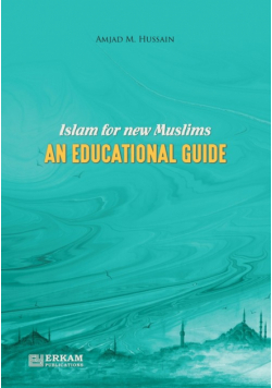 Islam for New Muslims - An Educational Guide