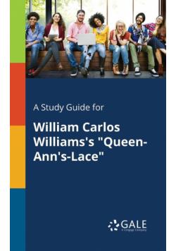 A Study Guide for William Carlos Williams's "Queen-Ann's-Lace"