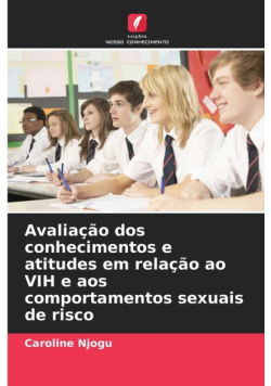 Avaliação dos conhecimentos e atitudes em relação ao VIH e aos comportamentos sexuais de risco