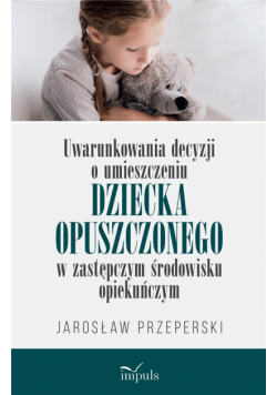 Uwarunkowania decyzji o umieszczeniu dziecka..