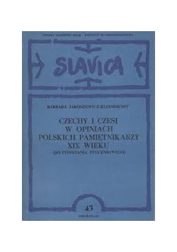 Czechy i cześci w opiniach polskich pamiętnikarzy XIX wieku