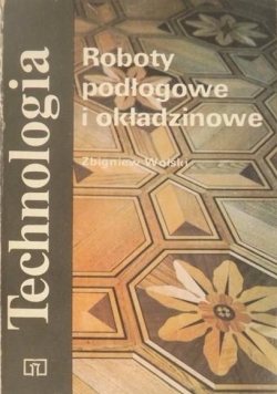 Technologia. Roboty podłogowe i okładzinowe