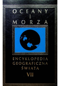 Encyklopedia geograficzna świata Tom VII Oceany i morza