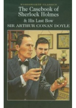 The Casebook of Sherlock Holmes His Last Bow