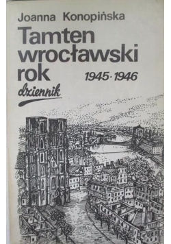 Tamten wrocławski rok 1945-1946
