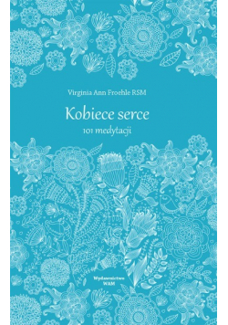 Kobiece serce 101 medytacji
