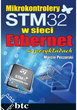 Mikrokontrolery STM32 w sieci Ethernet w przykładach