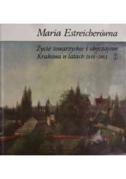 Życie towarzyskie i obyczajowe Krakowa w latach 1848-1863