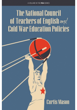 The National Council of Teachers of English and Cold War Education Policies