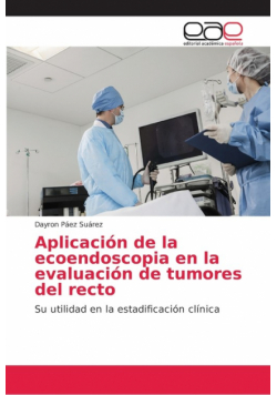 Aplicación de la ecoendoscopia en la evaluación de tumores del recto