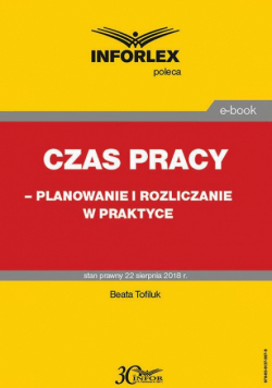Czas pracy – planowanie i rozliczanie w praktyce