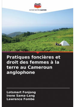 Pratiques foncières et droit des femmes à la terre au Cameroun anglophone