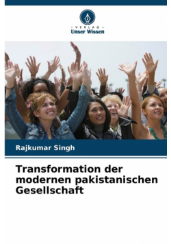 Transformation der modernen pakistanischen Gesellschaft