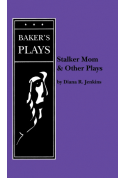 Stalker Mom and Other Plays