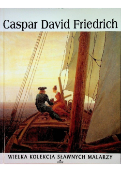Wielka kolekcja sławnych malarzy Caspar David Friedrich
