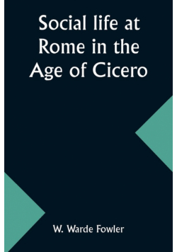 Social life at Rome in the Age of Cicero