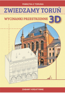 Zwiedzamy Toruń Wycinanki przestrzenne 3D