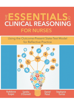 The Essentials of Clinical Reasoning for Nurses