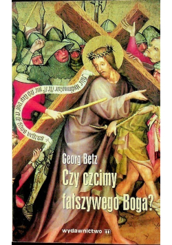 Czy czcimy fałszywego boga?