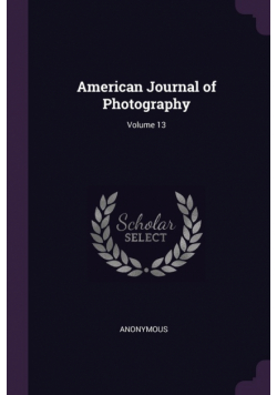 American Journal of Photography; Volume 13