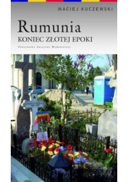 Rumunia koniec złotej epoki
