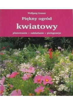 Piękny ogród kwiatowy