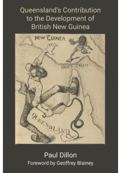 Queensland's Contribution to the Development of British New Guinea